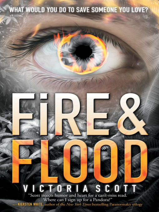 Title details for Fire & Flood by Victoria Scott - Wait list